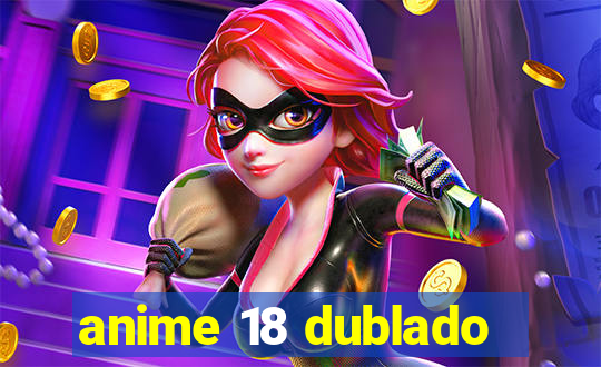 anime 18 dublado